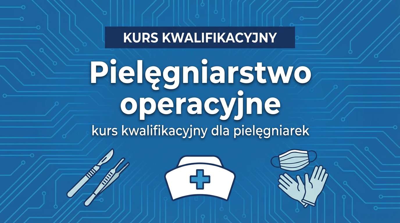 Kurs kwalifikacyjny w dziedzinie pielęgniarstwa operacyjnego