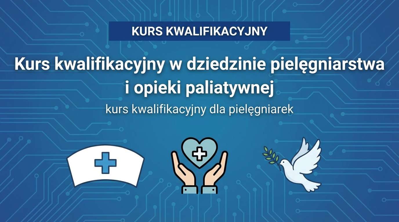 Kurs kwalifikacyjny w dziedzinie pielęgniarstwa opieki paliatywnej