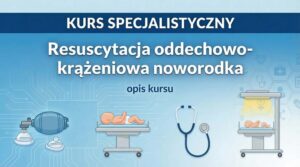 Infografika: Program kursu: Resuscytacja oddechowo-krążeniowa noworodka